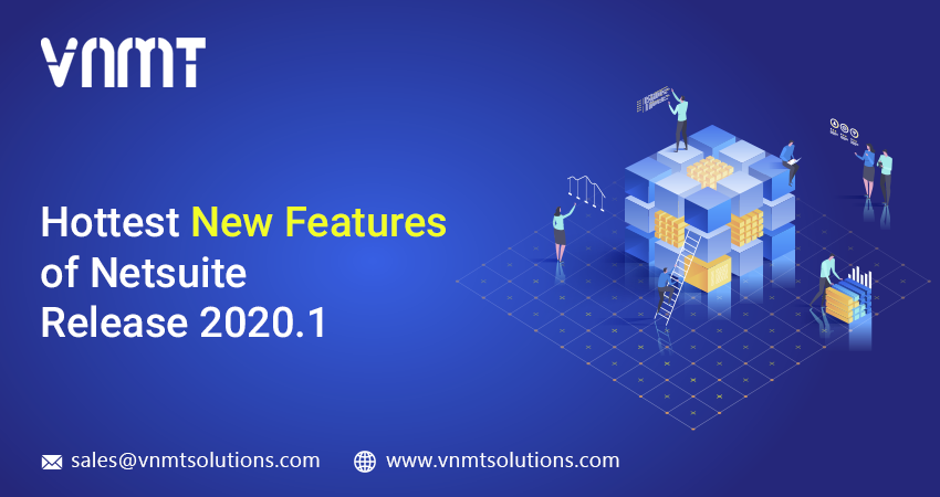 6 Hottest New Features of NetSuite Release 2020.1