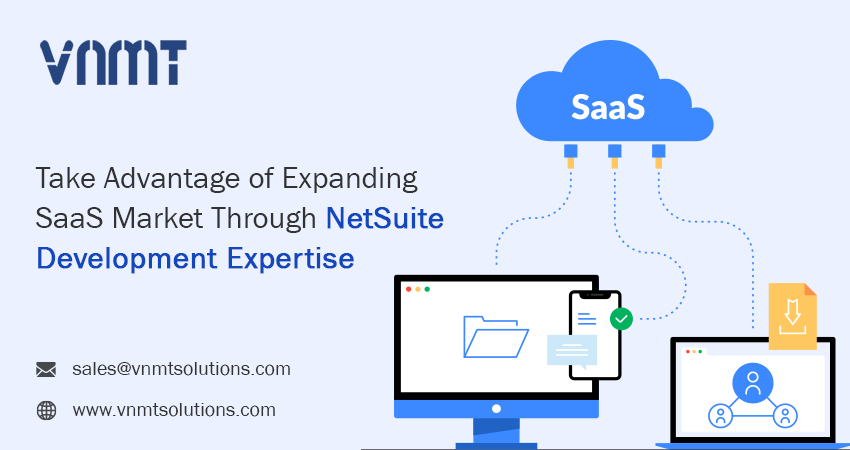 Take Advantage of Expanding SaaS Market Through NetSuite Development Expertise.