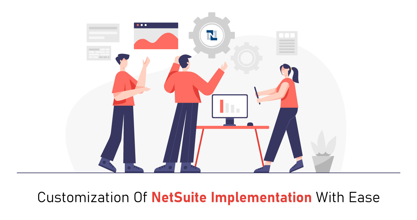 How to Achieve Customization of Your NetSuite Implementation without Losing the Flexibility of the System?