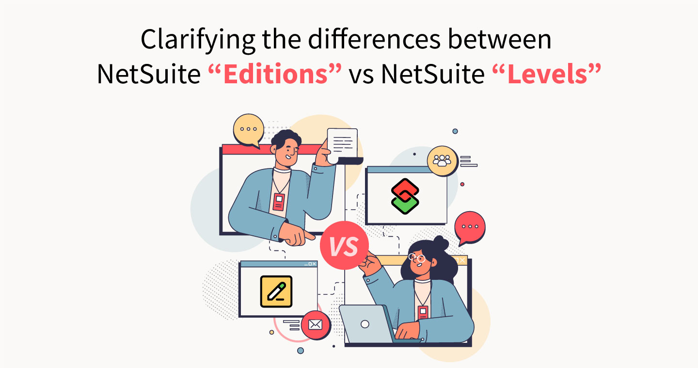 NetSuite “Editions” vs NetSuite “Levels”