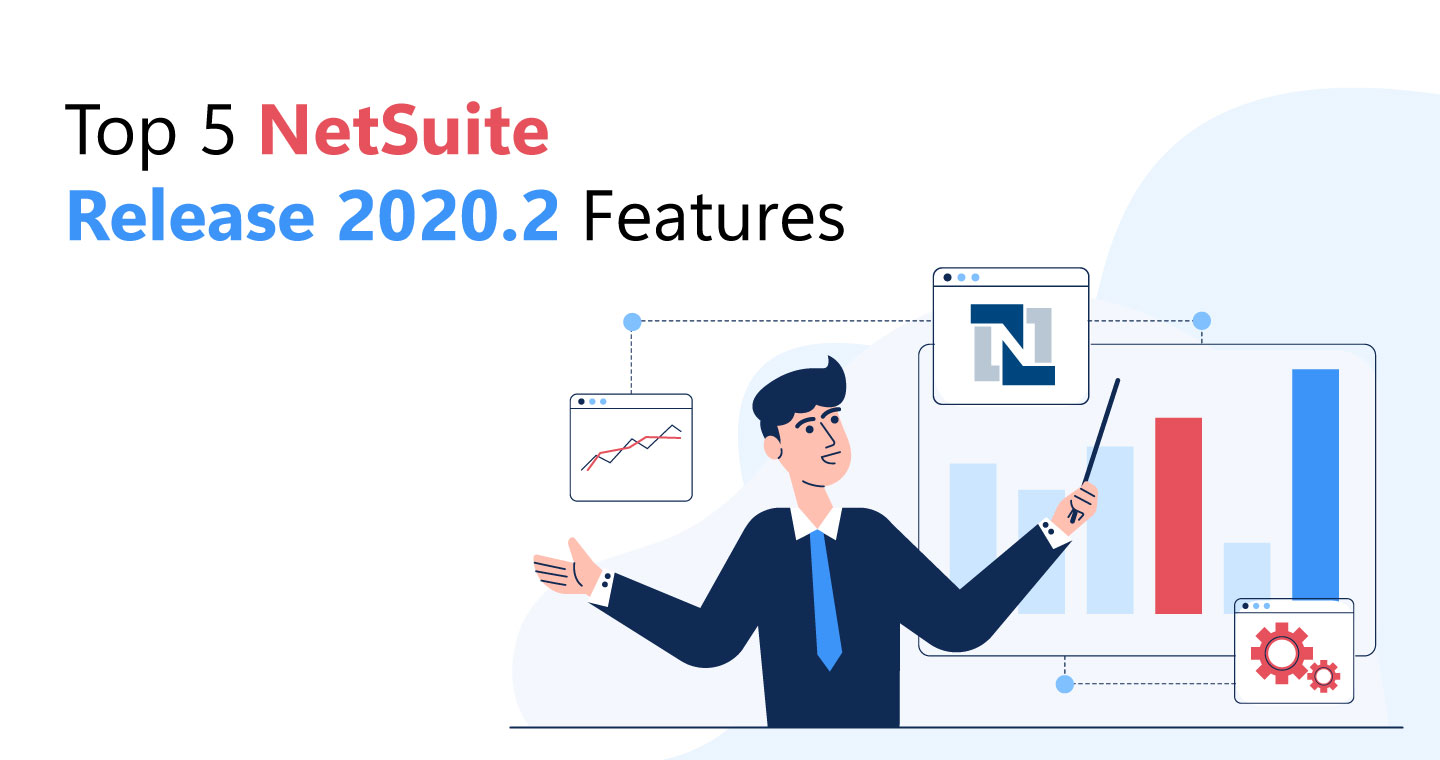 Top 5 NetSuite Release 2020.2 Features