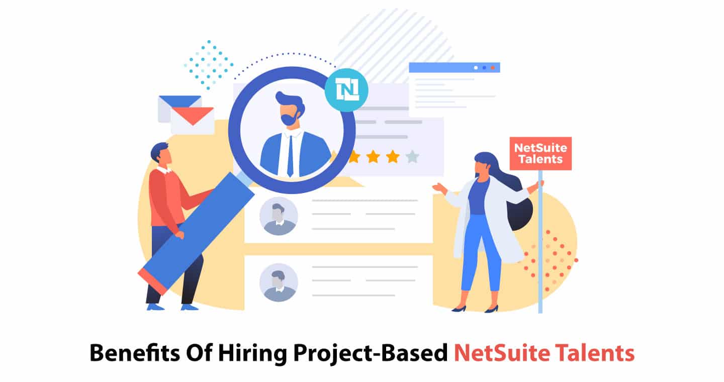 Benefits Of Hiring Project-Based NetSuite Talents