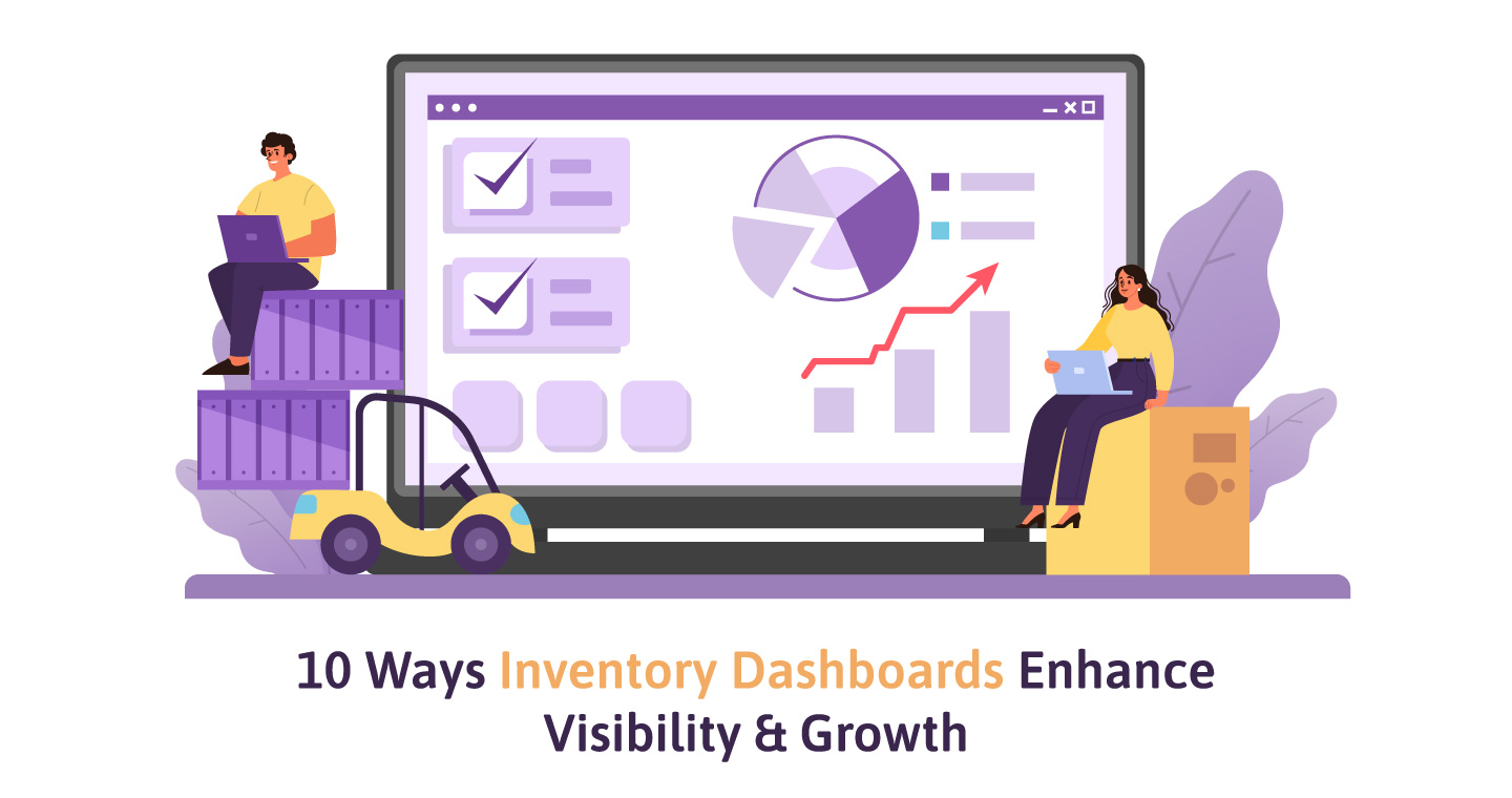10 Ways Inventory Dashboards Enhance Visibility & Growth