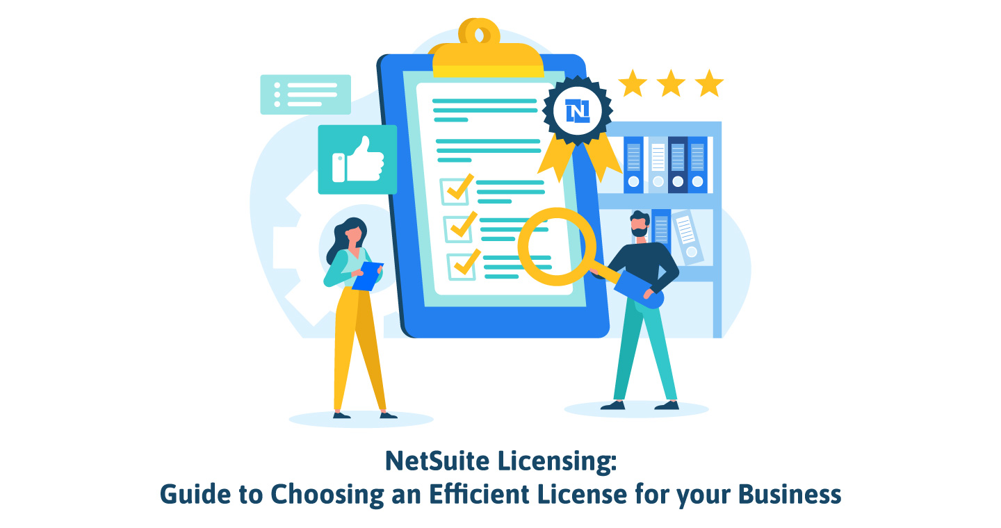 NetSuite Licensing: Guide to Choosing an Efficient License for your Business