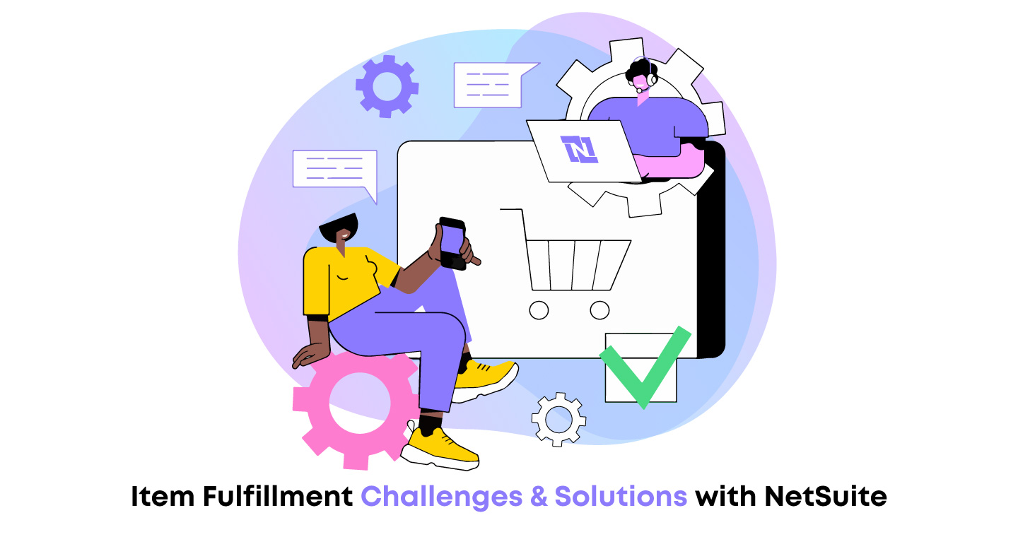 Item-Fulfillment-Challenges-Solutions-with-NetSuite