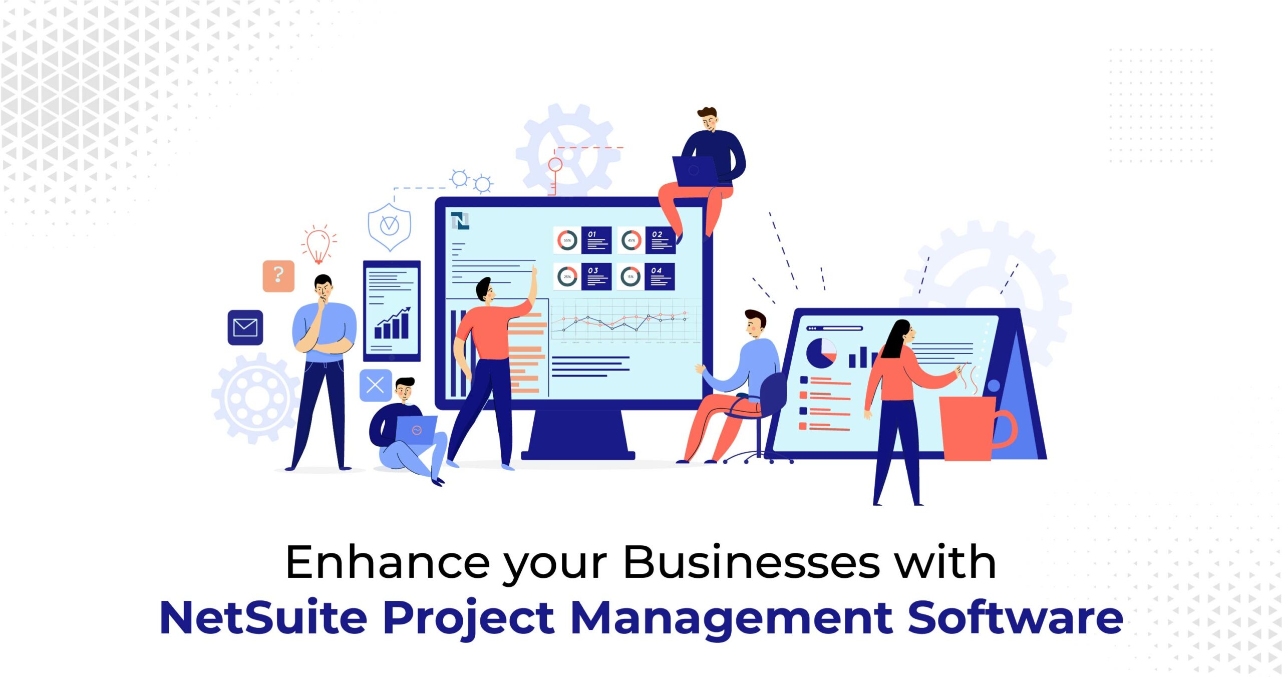 Enhance your Businesses with NetSuite Project Management Software