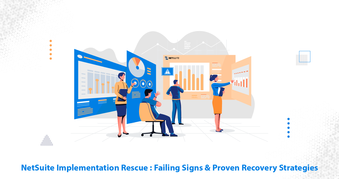 NetSuite Implementation Rescue Failing Signs & Proven Recovery Strategies