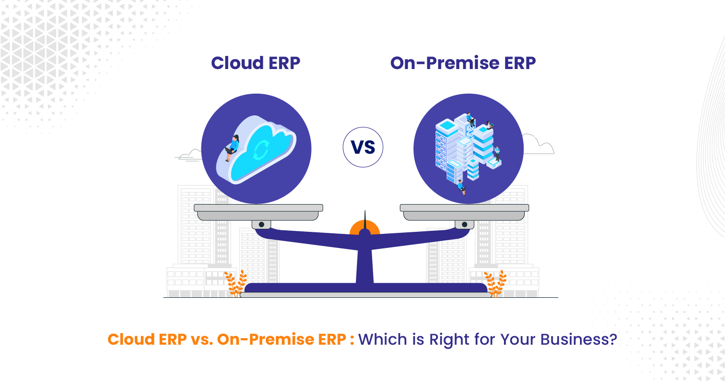 Cover image for blog on comparison between cloud ERP and on-premise ERP