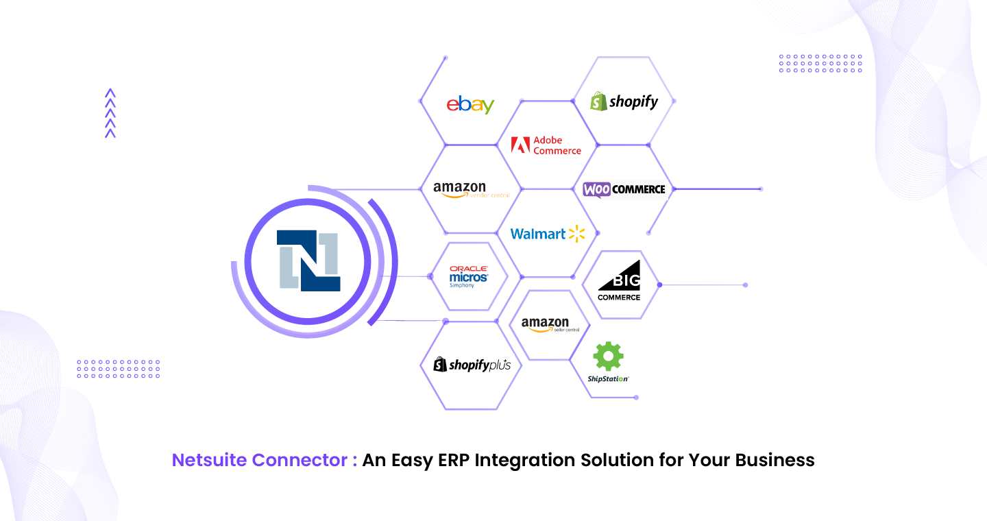 NetSuite Connector: An Easy ERP Integration Solution For Your Business