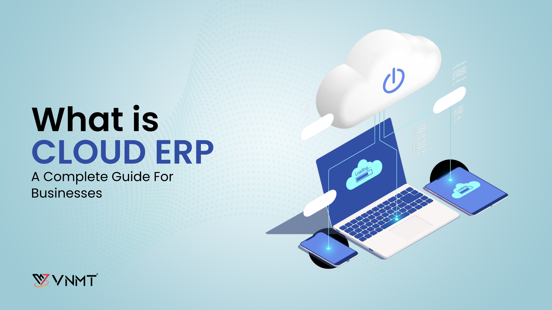 What Is Cloud ERP? A Comprehensive Guide For Businesses In 2024