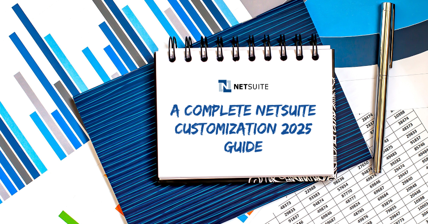 A Complete NetSuite Customization 2025 Guide