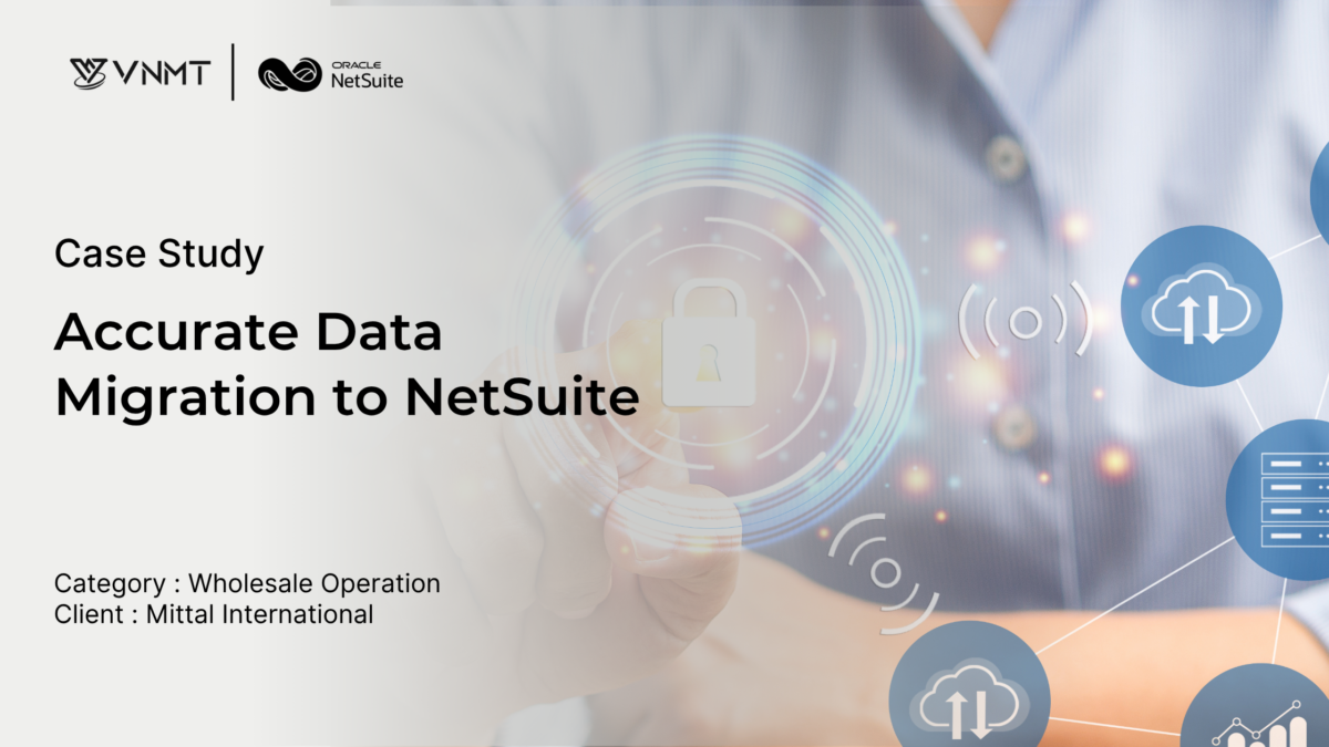 Mittal International: Accurate Data Migration to NetSuite