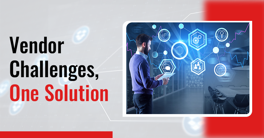 5 Vendor Management Challenges a Vendor Management Solutions Solves