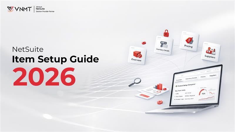 NetSuite Item Setup 2026: The Ultimate Guide to Item Records and Configuration