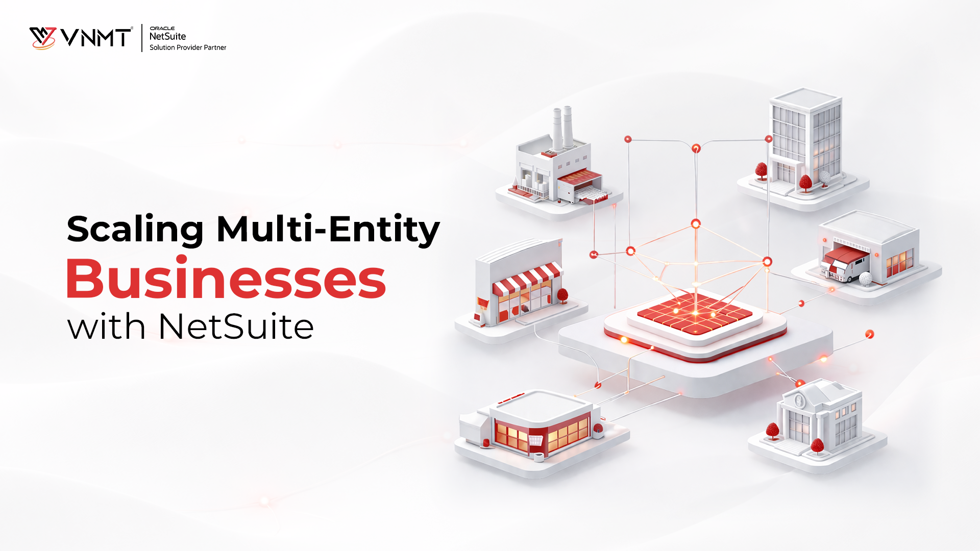 NetSuite Multi-Entity Management: A Complete Guide to Scaling Efficiently